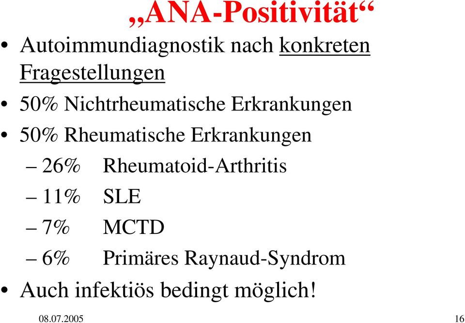 Rheumatische Erkrankungen 26% Rheumatoid-Arthritis 11% SLE 7%