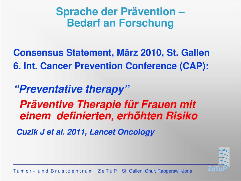 Cancer Prevention Conference (CAP): Preventative therapy