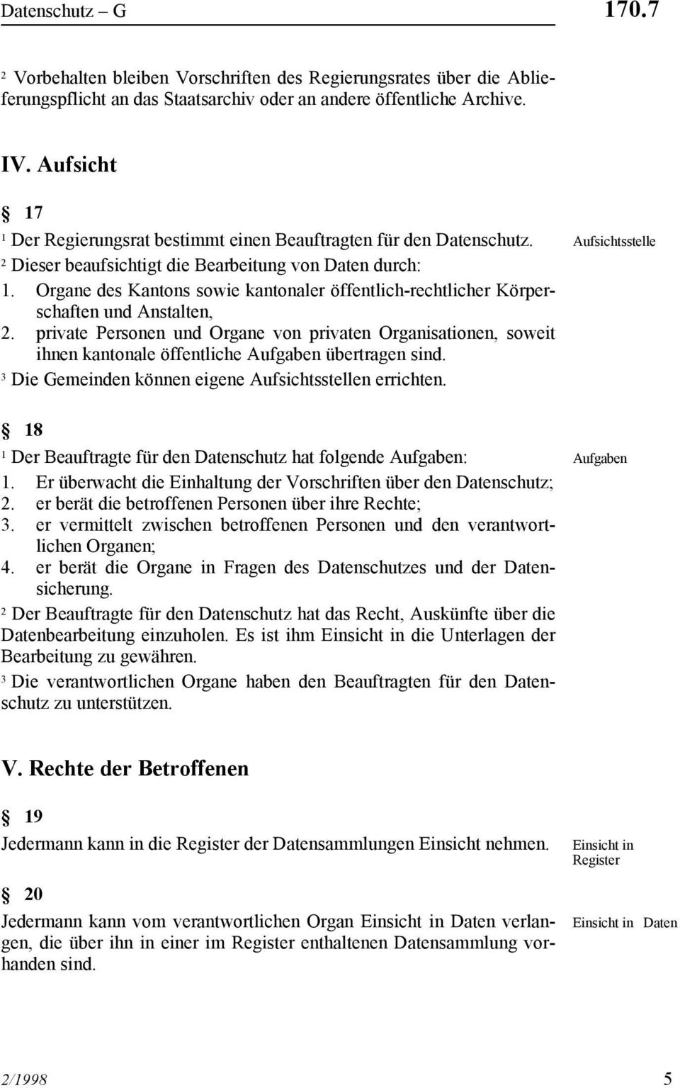 Organe des Kantons sowie kantonaler öffentlich-rechtlicher Körperschaften und Anstalten,.