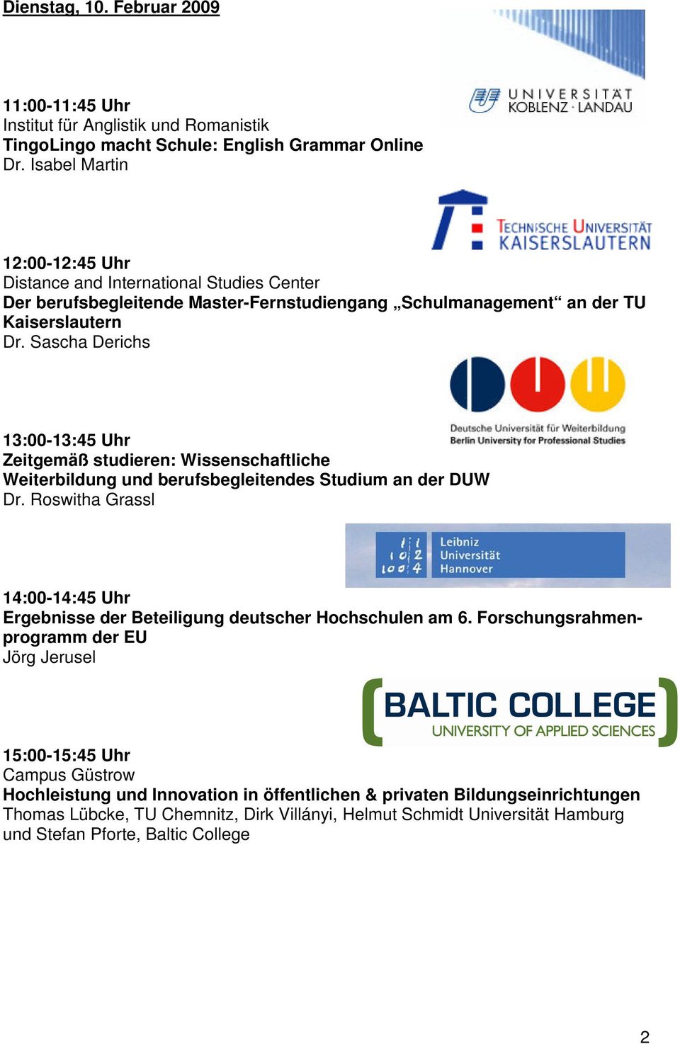 Sascha Derichs 13:00-13:45 Uhr Zeitgemäß studieren: Wissenschaftliche Weiterbildung und berufsbegleitendes Studium an der DUW Dr.