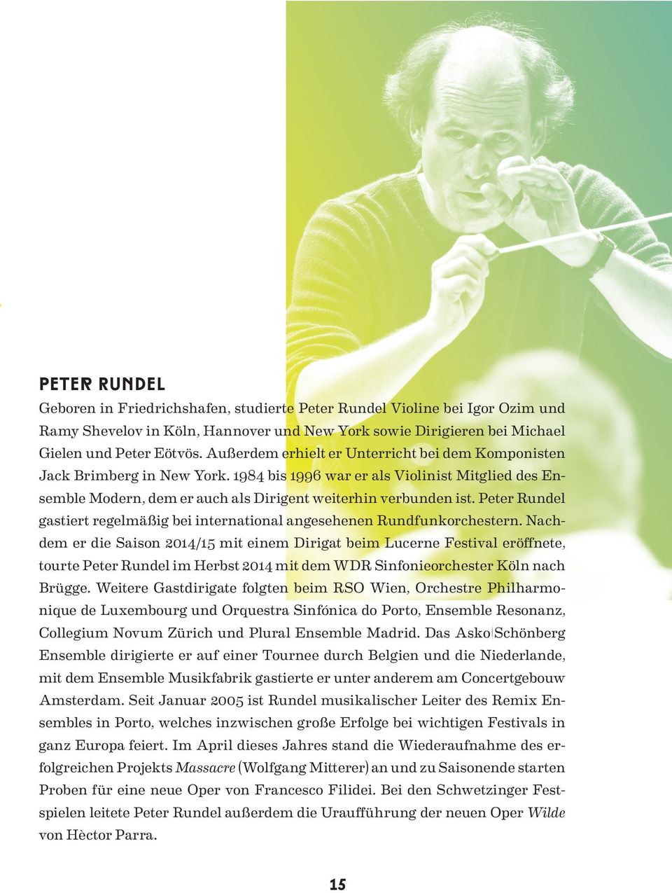 Peter Rundel gastiert regelmäßig bei international angesehenen Rundfunkorchestern.