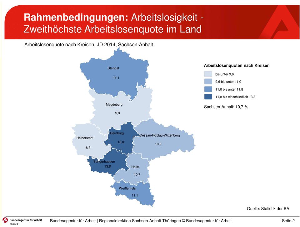 bis unter 11,8 11,8 bis einschließlich 13,8 Magdeburg 9,8 Sachsen-Anhalt: 10,7 % Halberstadt 8,3 Bernburg