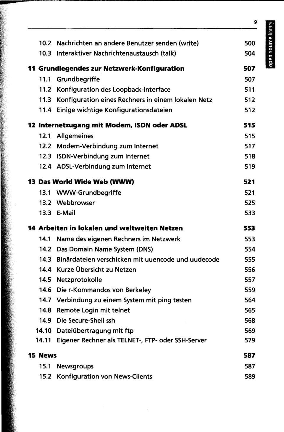 4 Einige wichtige Konfigurationsdateien 512 12 Internetzugang mit Modem, ISDN oder ADSL 515 12.1 Allgemeines 515 12.2 Modem-Verbindung zum Internet 517 12.3 ISDN-Verbindung zum Internet 518 12.