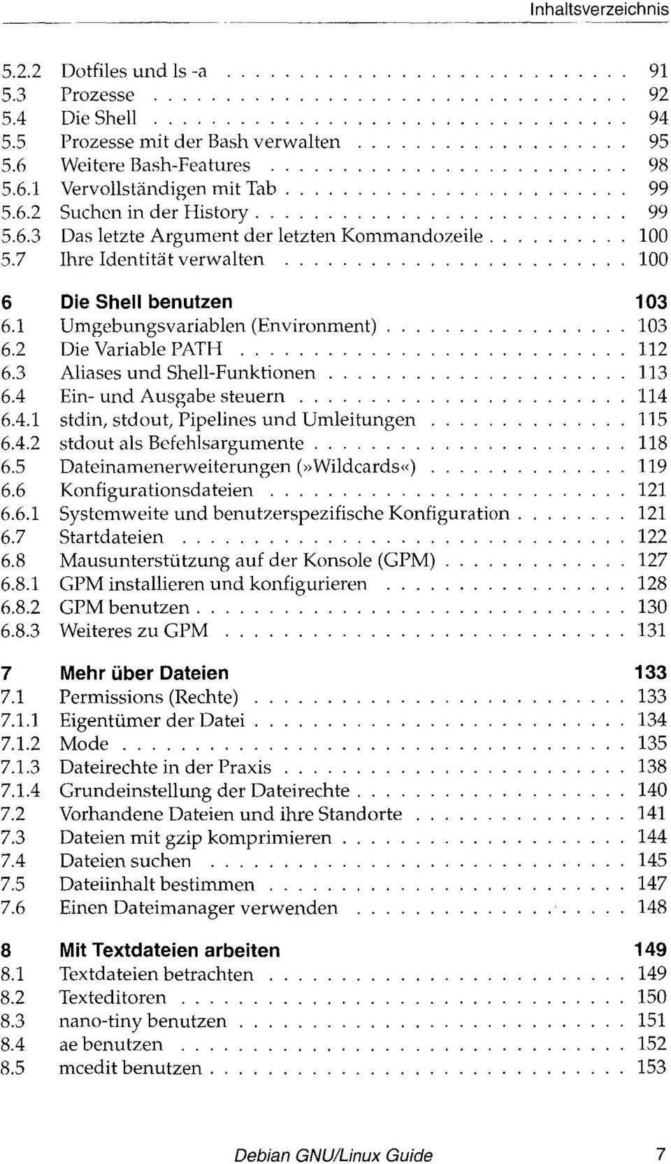 Die Shell benutzen Umgebungsvariablen (Environment) Die Variable PATH. Aliases und Shell-Funktionen. Ein- und Ausgabe steuem. stdin, stdout, Pipelines und Umleitungen stdout als Befehlsargumente.