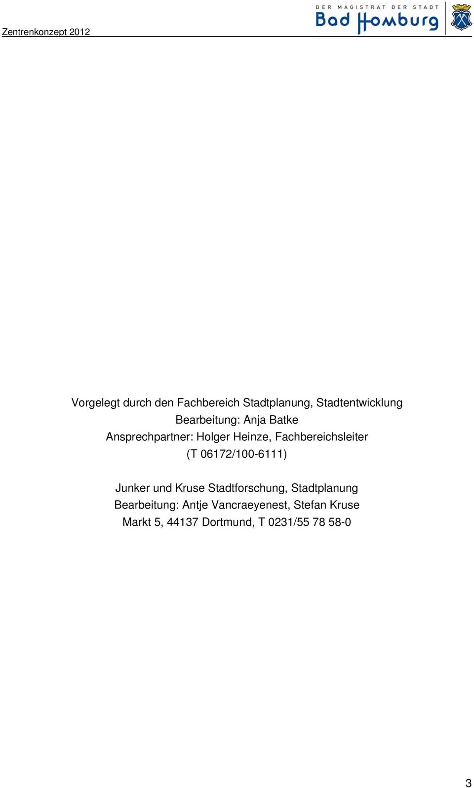 Fachbereichsleiter (T 06172/100-6111) Junker und Kruse Stadtforschung,
