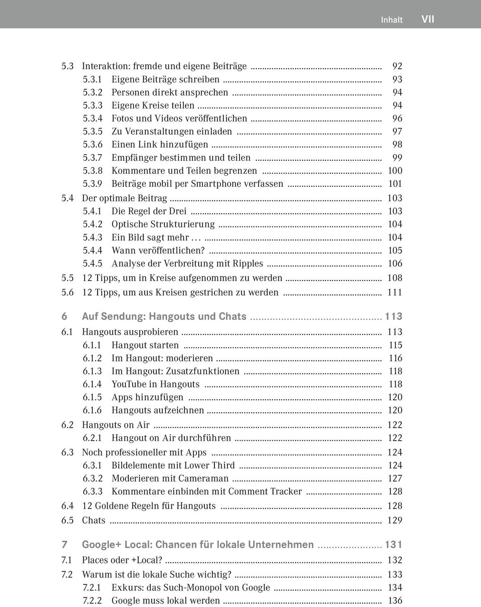 .. 101 5.4 Der optimale Beitrag... 103 5.4.1 Die Regel der Drei... 103 5.4.2 Optische Strukturierung... 104 5.4.3 Ein Bild sagt mehr...... 104 5.4.4 Wann veröffentlichen?... 105 5.4.5 Analyse der Verbreitung mit Ripples.