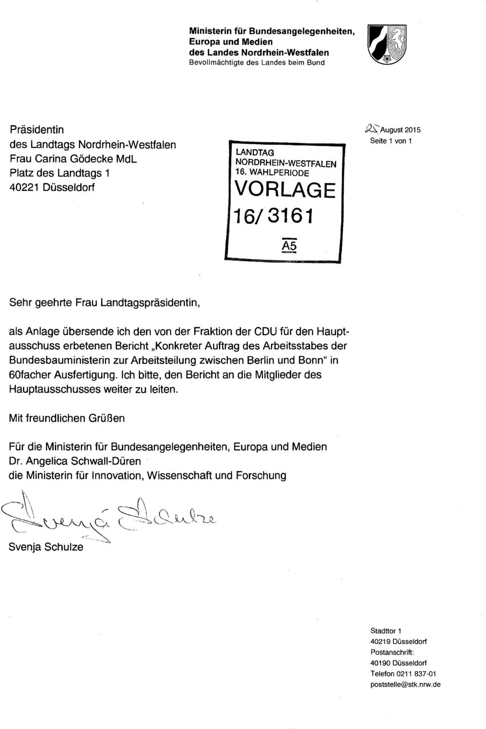~ August 2015 Seite 1 von 1 Sehr geehrte Frau Landtagspräsidentin, als Anlage übersende ich den von der Fraktion der CDU für den Hauptausschuss erbetenen Bericht "Konkreter Auftrag des Arbeitsstabes