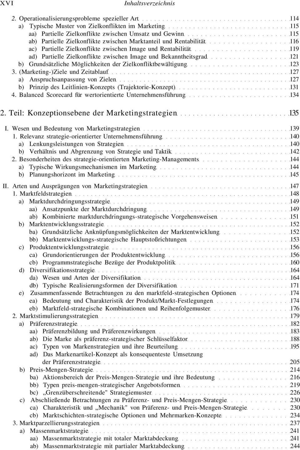 Marktanteil und Rentabilität 116 ac) Partielle Zielkonflikte zwischen Image und Rentabilität 119 ad) Partielle Zielkonflikte zwischen Image und Bekanntheitsgrad 121 b) Grundsätzliche Möglichkeiten