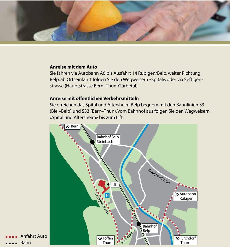 Anreise mit öffentlichen Verkehrsmitteln Sie erreichen das Spital und Altersheim Belp bequem mit den Bahnlinien S3 (Biel Belp) und S33 (Bern Thun).