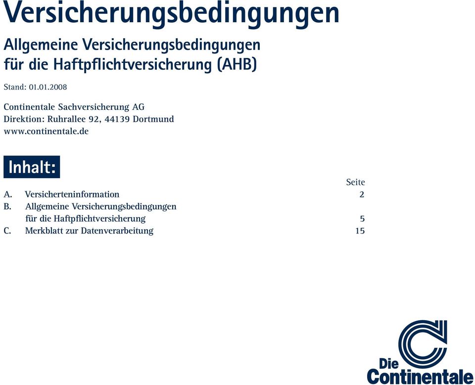 01.2008 Continentale Sachversicherung AG Direktion: Ruhrallee 92, 44139 Dortmund www.