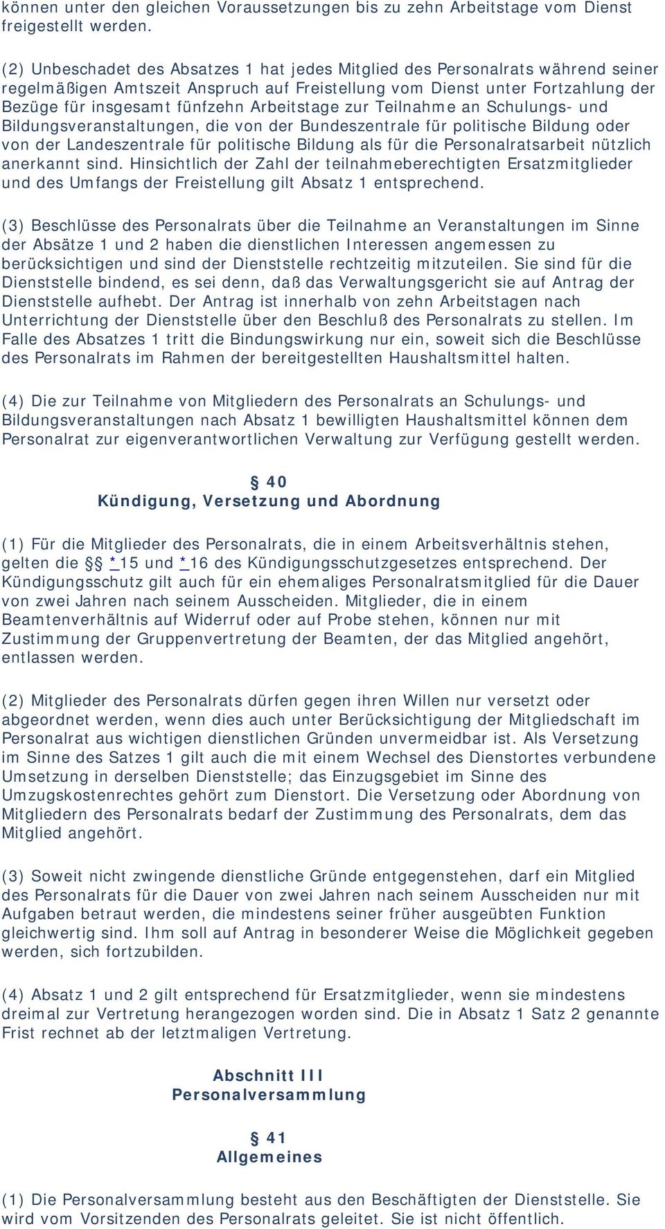 Arbeitstage zur Teilnahme an Schulungs- und Bildungsveranstaltungen, die von der Bundeszentrale für politische Bildung oder von der Landeszentrale für politische Bildung als für die