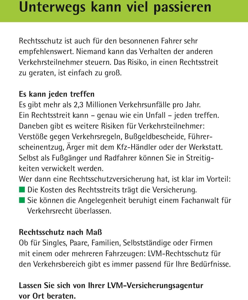 Ein Rechtsstreit kann genau wie ein Unfall jeden treffen.