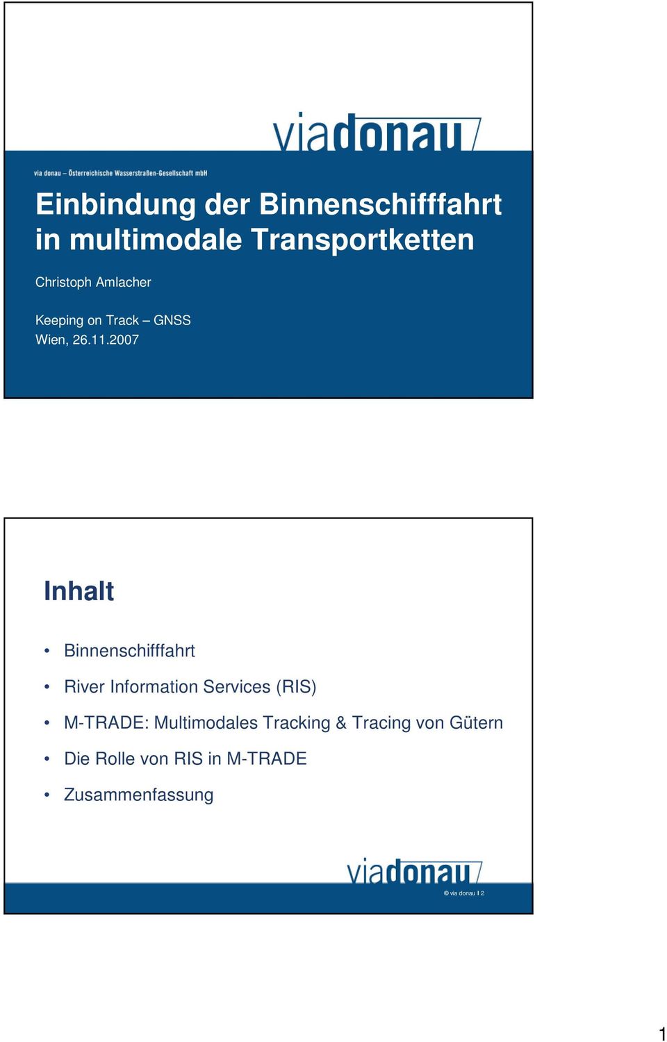 2007 Inhalt Binnenschifffahrt River Information Services (RIS) M-TRADE: