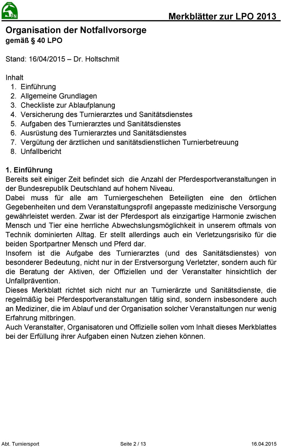 Vergütung der ärztlichen und sanitätsdienstlichen Turnierbetreuung 8. Unfallbericht 1.