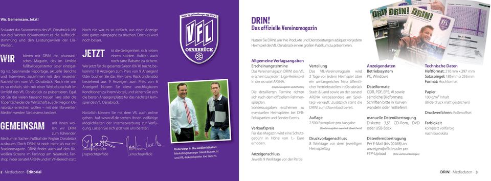 Noch nie war es so einfach, sich mit einer Werbebotschaft im Umfeld des VfL Osnabrück zu präsentieren.