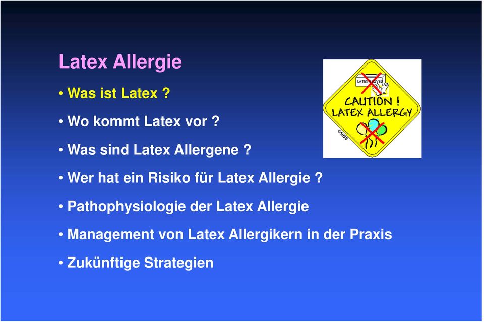 Wer hat ein Risiko für Latex Allergie?