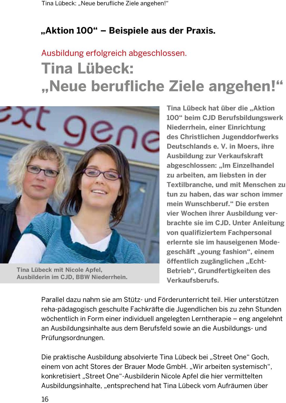 Tina Lübeck hat über die Aktion 100 beim CJD Berufsbildungswerk Niederrhein, einer Einrichtung des Christlichen Jugenddorfwerks Deutschlands e. V.
