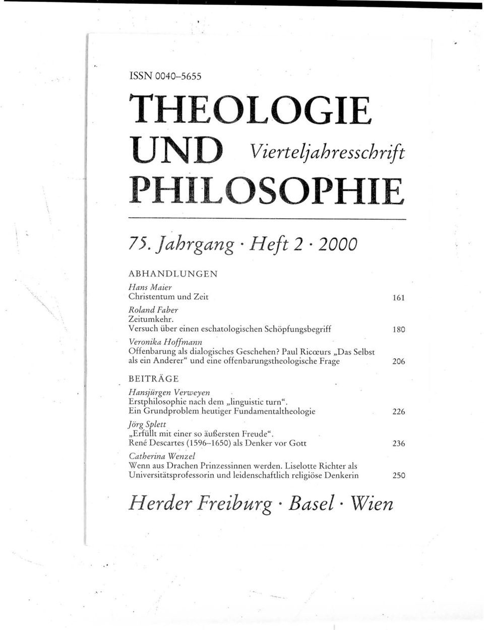 Paul Ricoeurs,,Das Selbst als ein Anderer" und eine offenbarungstheologische Frage 206 BEITRAGE Hansjiirgen Verweyen Erstphilosophie nach dern,,imguistic turn".