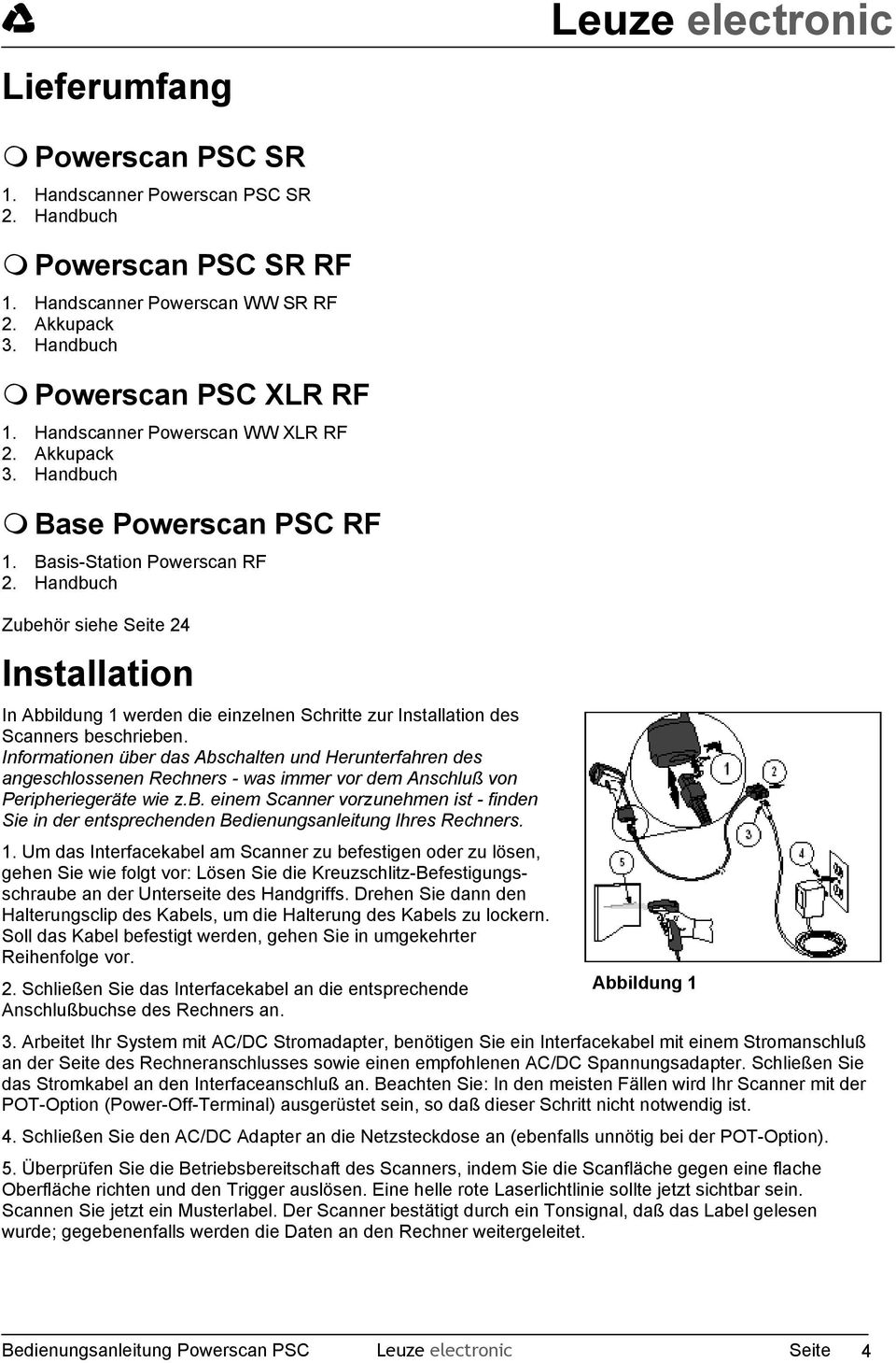 Handbuch Zubehör siehe Seite 24 Installation In Abbildung 1 werden die einzelnen Schritte zur Installation des Scanners beschrieben.
