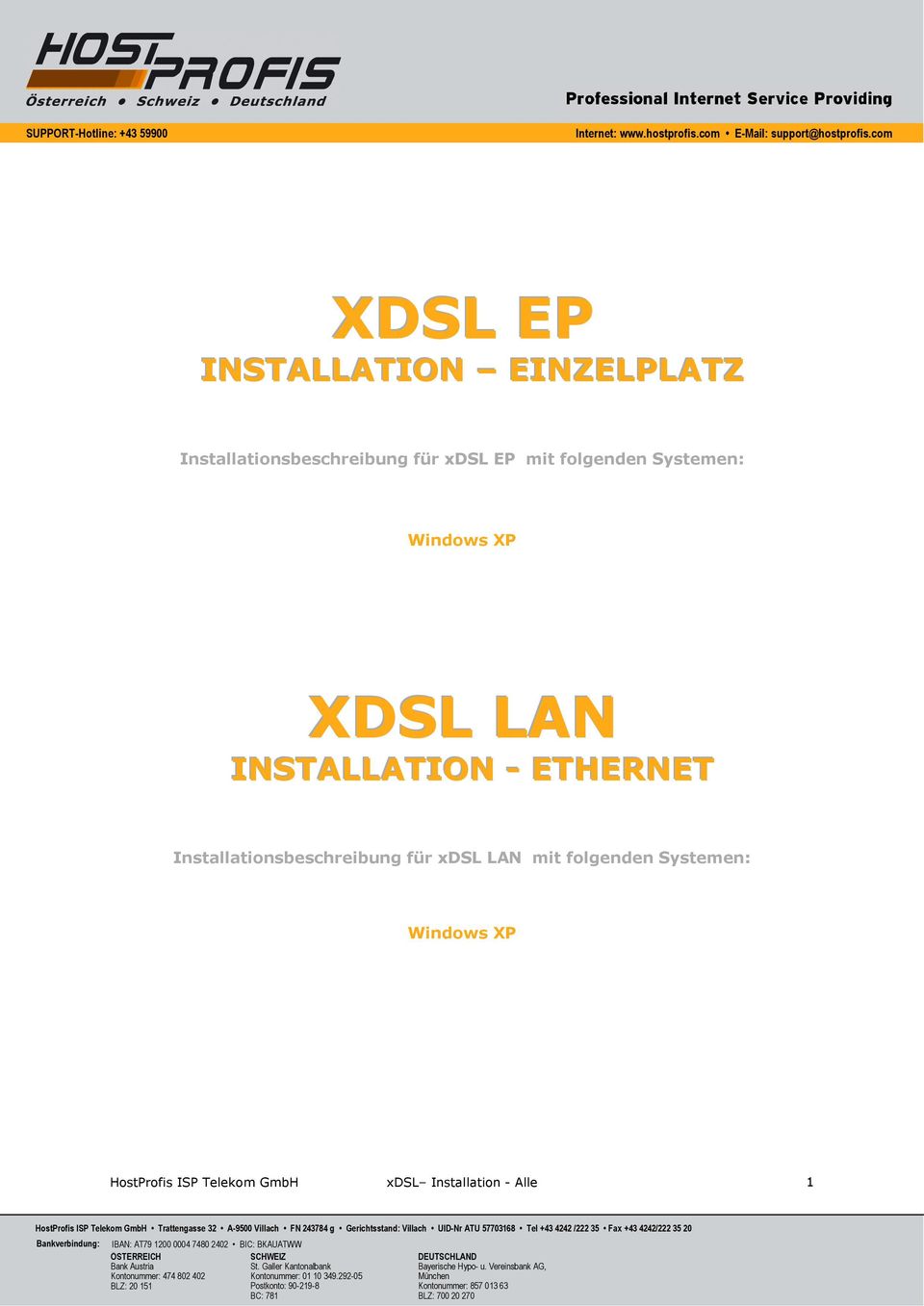 ETHERNET Installationsbeschreibung für xdsl LAN mit folgenden