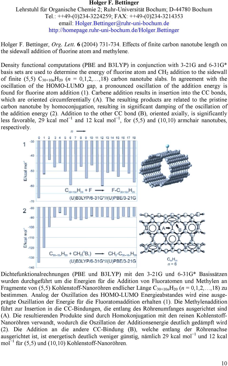 Effects of finite carbon nanotube length on the sidewall addition of fluorine atom and methylene.