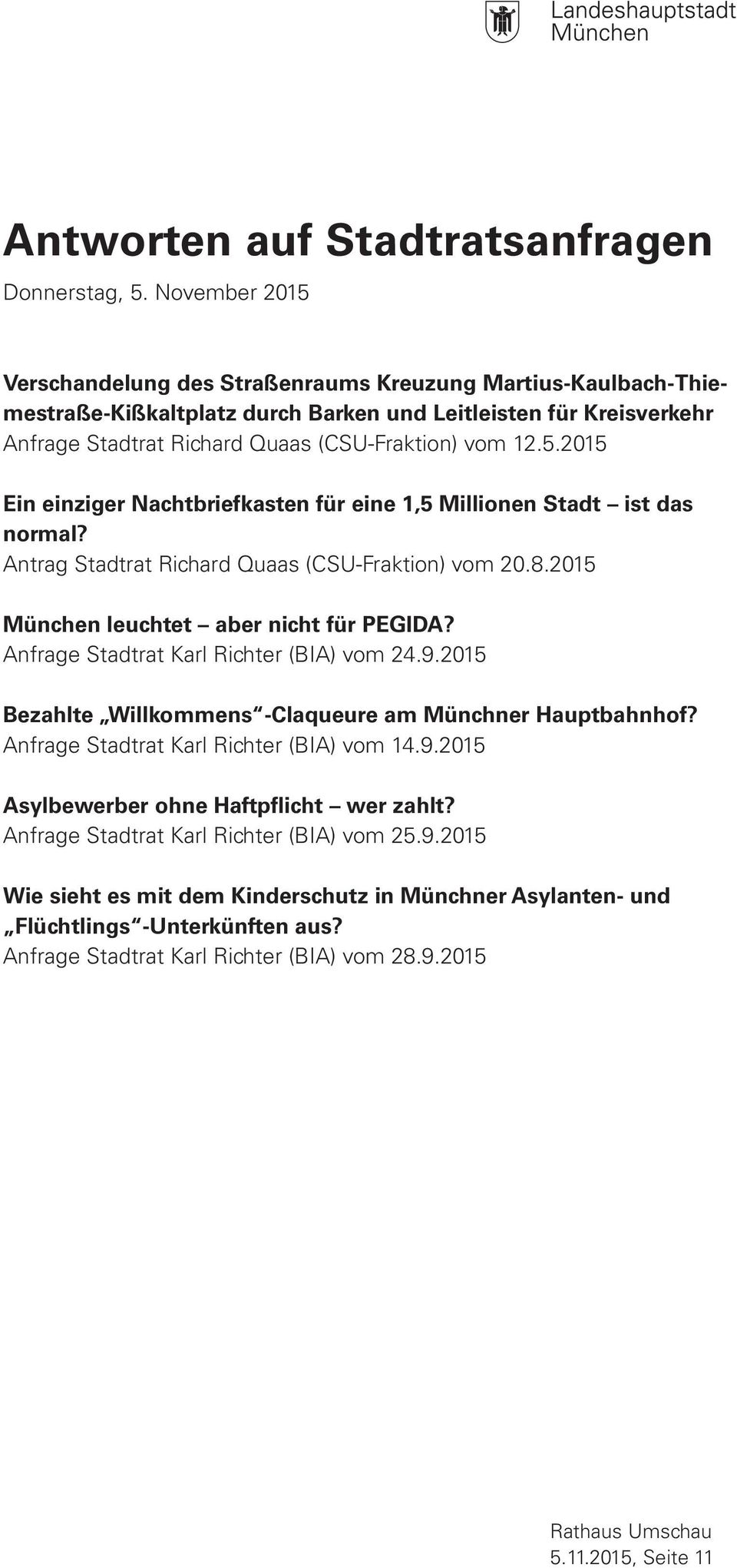 Antrag Stadtrat Richard Quaas (CSU-Fraktion) vom 20.8.2015 München leuchtet aber nicht für PEGIDA? Anfrage Stadtrat Karl Richter (BIA) vom 24.9.