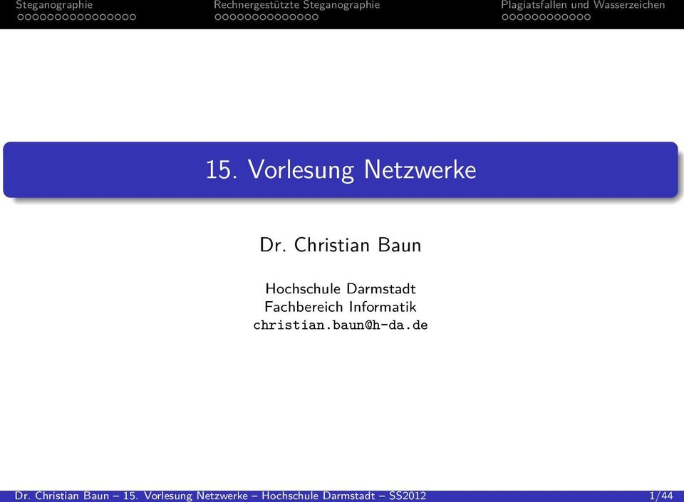 SS2012 1/44 15. Vorlesung Netzwerke Dr.
