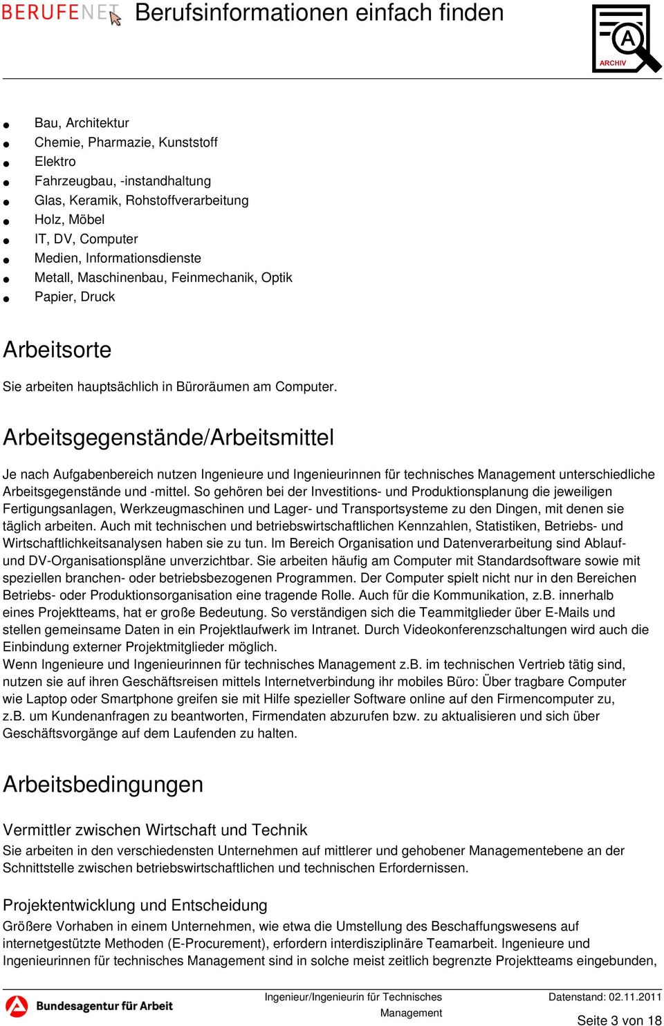 Arbeitsgegenstände/Arbeitsmittel Je nach Aufgabenbereich nutzen Ingenieure und Ingenieurinnen für technisches unterschiedliche Arbeitsgegenstände und -mittel.