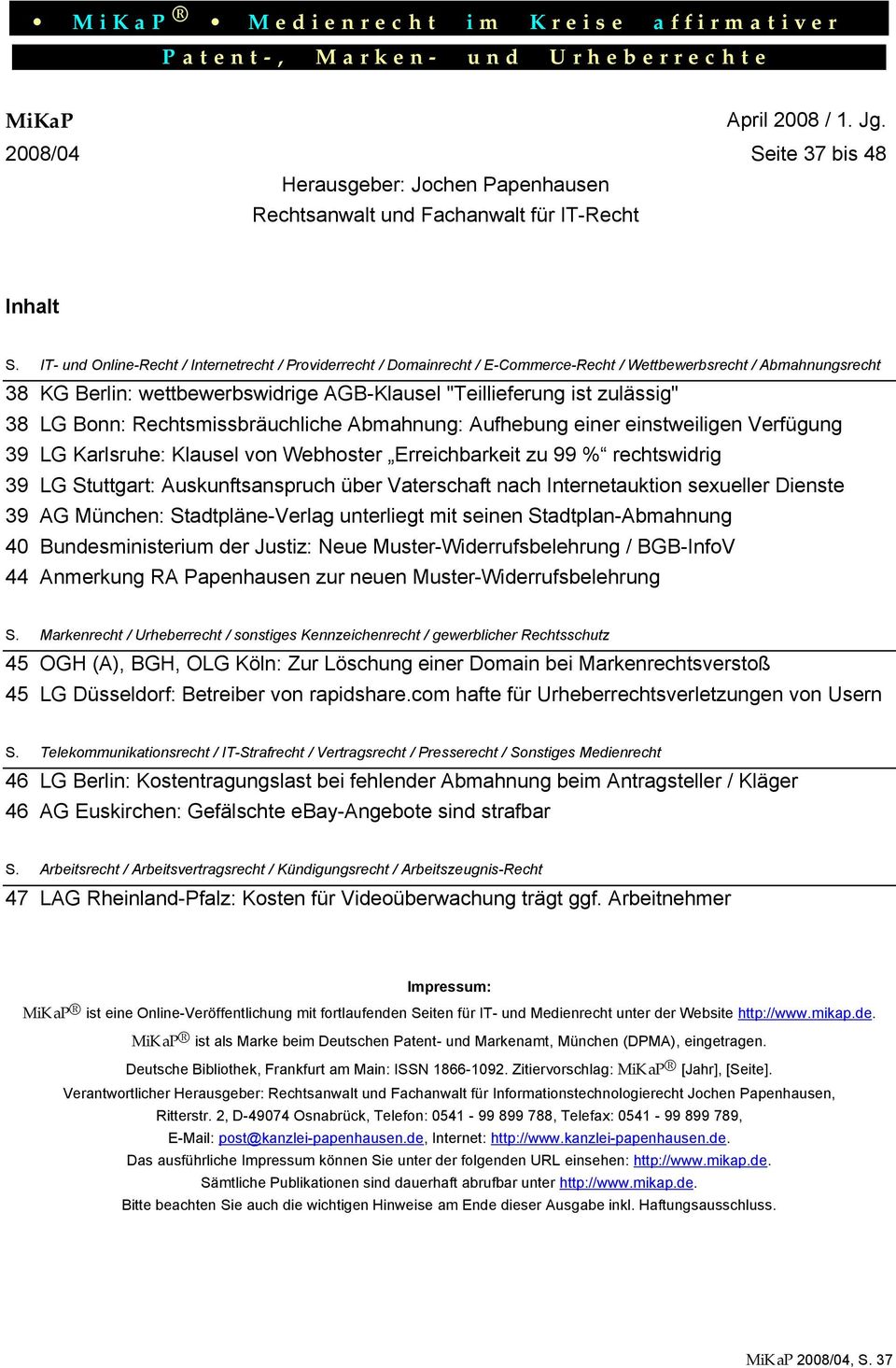 IT- und Online-Recht / Internetrecht / Providerrecht / Domainrecht / E-Commerce-Recht / Wettbewerbsrecht / Abmahnungsrecht 38 KG Berlin: wettbewerbswidrige AGB-Klausel "Teillieferung ist zulässig" 38