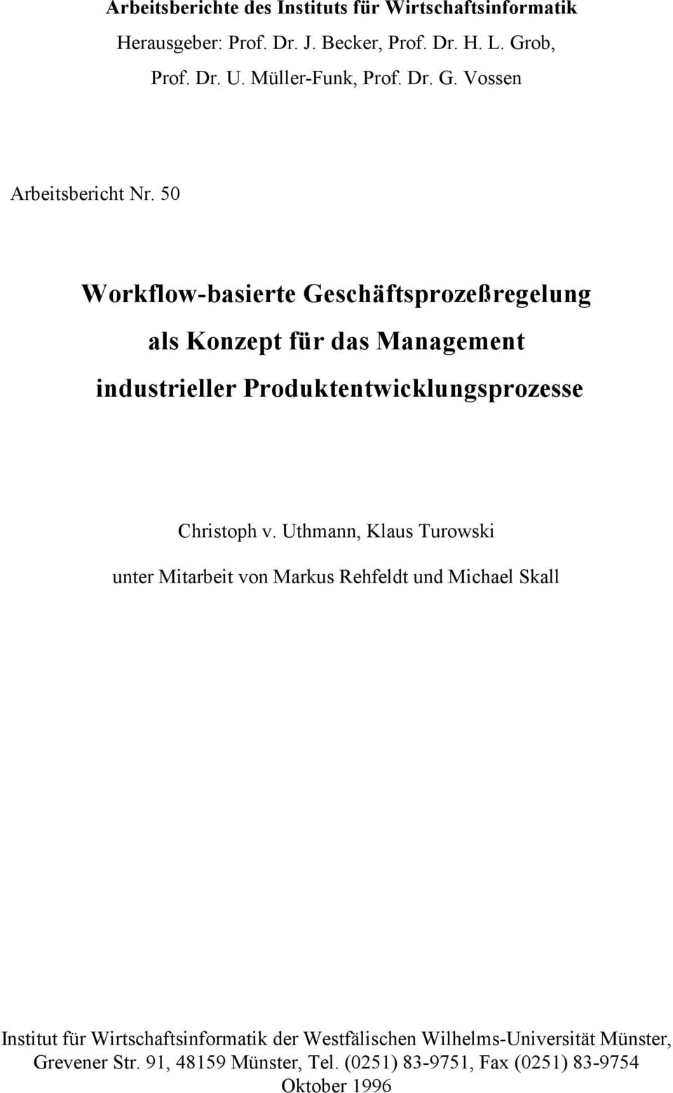 50 Workflow-basierte Geschäftsprozeßregelung als Konzept für das Management industrieller Produktentwicklungsprozesse Christoph v.