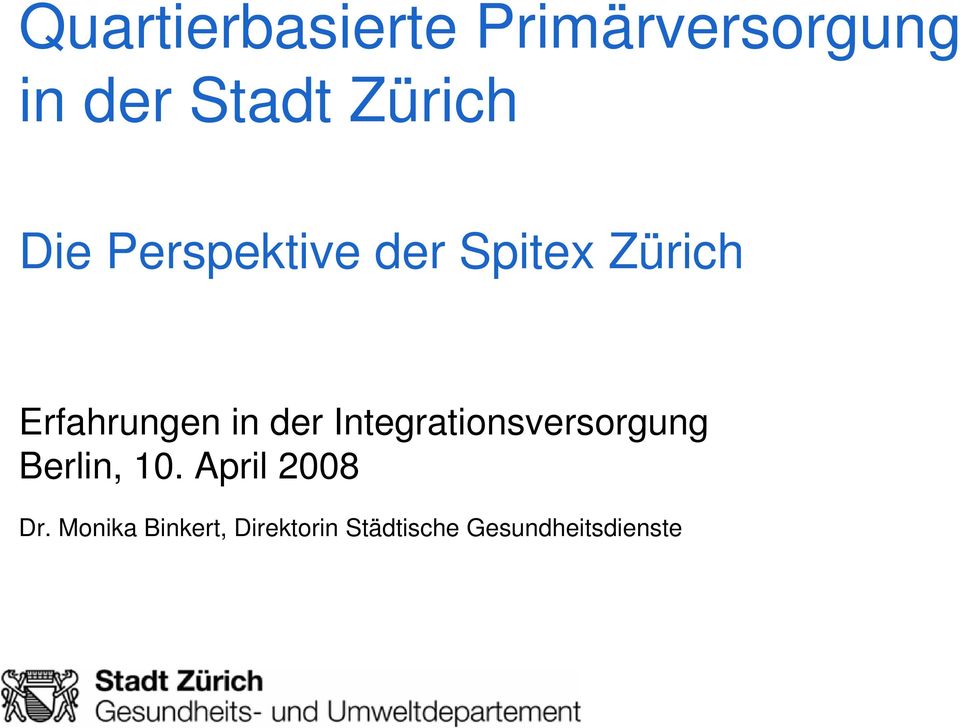Integrationsversorgung Berlin, 10. April 2008 Dr.