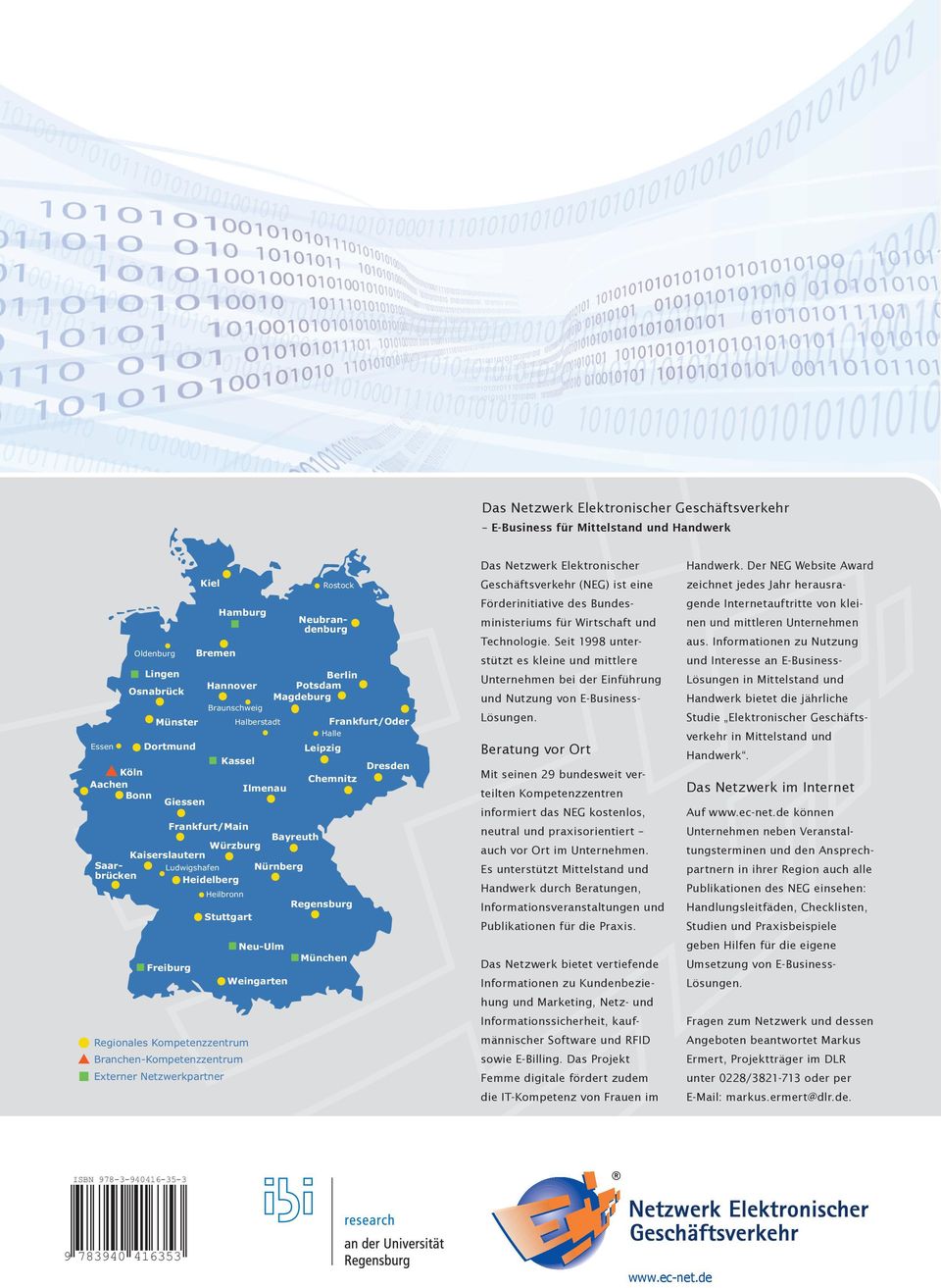 Netzwerkpartner Neu-Ulm Weingarten Frankfurt/Main Bayreuth Würzburg Kaiserslautern Saarbrücken Ludwigshafen Nürnberg Heidelberg Heilbronn Regensburg Stuttgart Neubrandenburg München Das Netzwerk