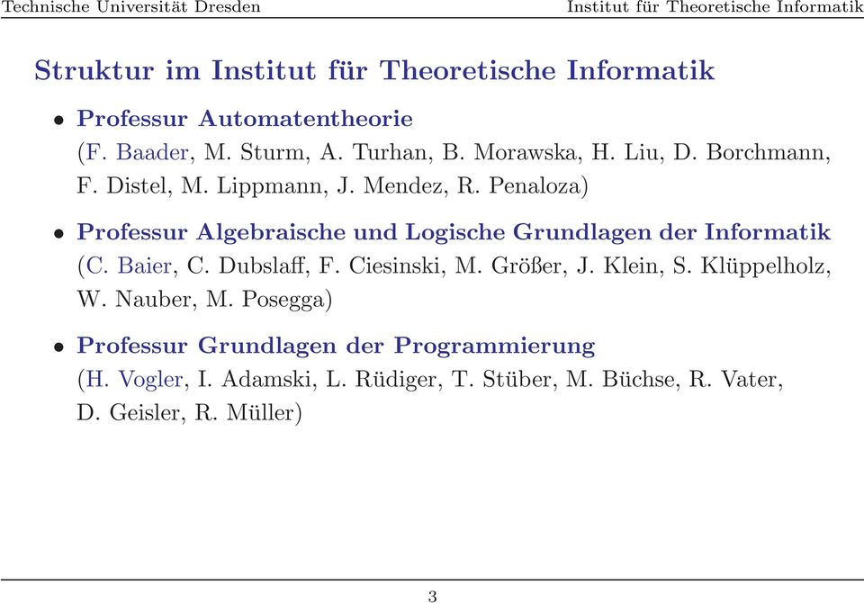 Baier, C. Dubslaff, F. Ciesinski, M. Größer, J. Klein, S. Klüppelholz, W. Nauber, M.