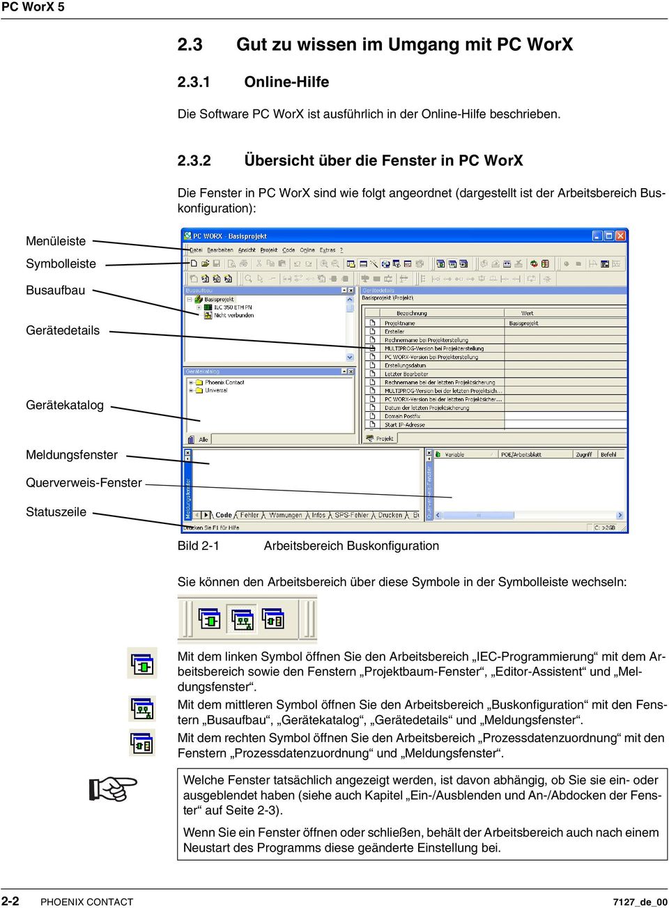 1 Online-Hilfe Die Software PC WorX ist ausführlich in der Online-Hilfe beschrieben. 2.3.