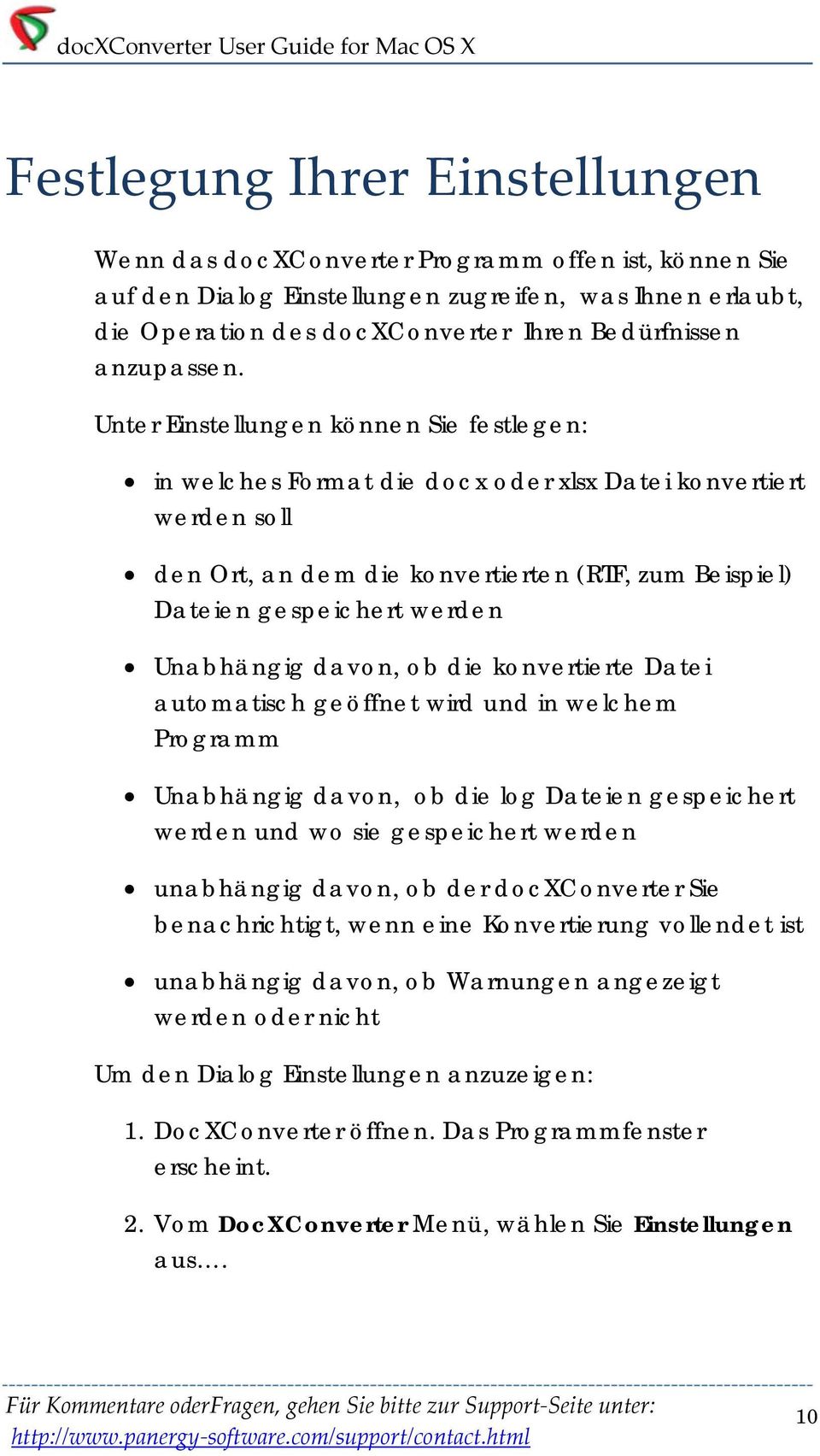 Unter Einstellungen können Sie festlegen: in welches Format die docx oder xlsx Datei konvertiert werden soll den Ort, an dem die konvertierten (RTF, zum Beispiel) Dateien gespeichert werden