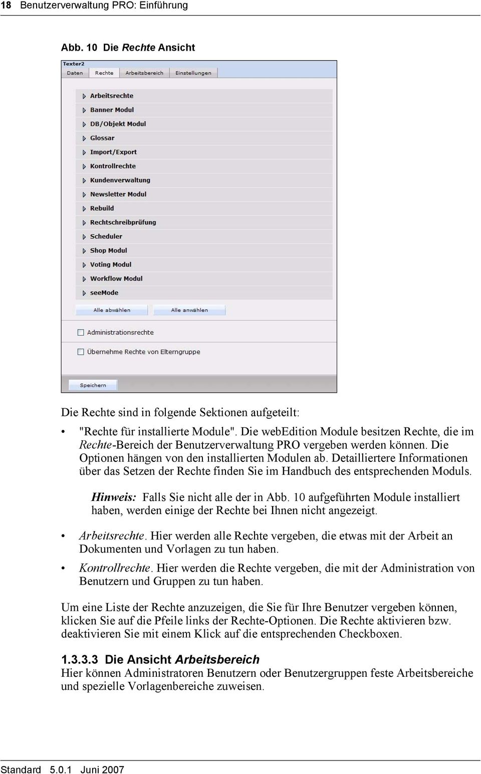 Detailliertere Informationen über das Setzen der Rechte finden Sie im Handbuch des entsprechenden Moduls. Hinweis: Falls Sie nicht alle der in Abb.