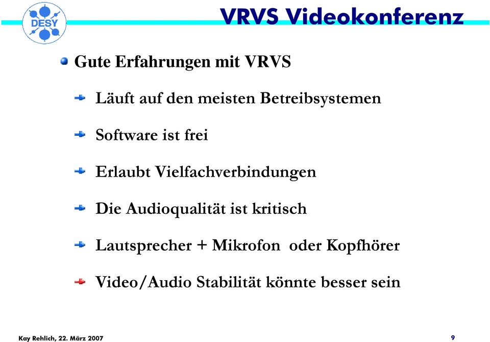 Audioqualität ist kritisch Lautsprecher + Mikrofon oder Kopfhörer