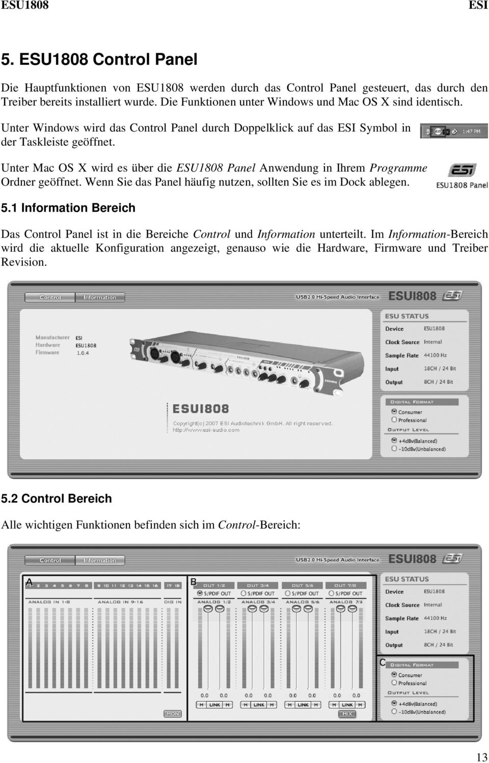 Unter Mac OS X wird es über die ESU1808 Panel Anwendung in Ihrem Programme Ordner geöffnet. Wenn Sie das Panel häufig nutzen, sollten Sie es im Dock ablegen. 5.