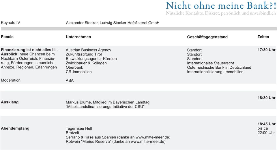 Steuerrecht Österreichische Bank in Deutschland Internationalisierung, Immobilien 17:30 Uhr ABA Ausklang Markus Blume, Mitglied im Bayerischen Landtag