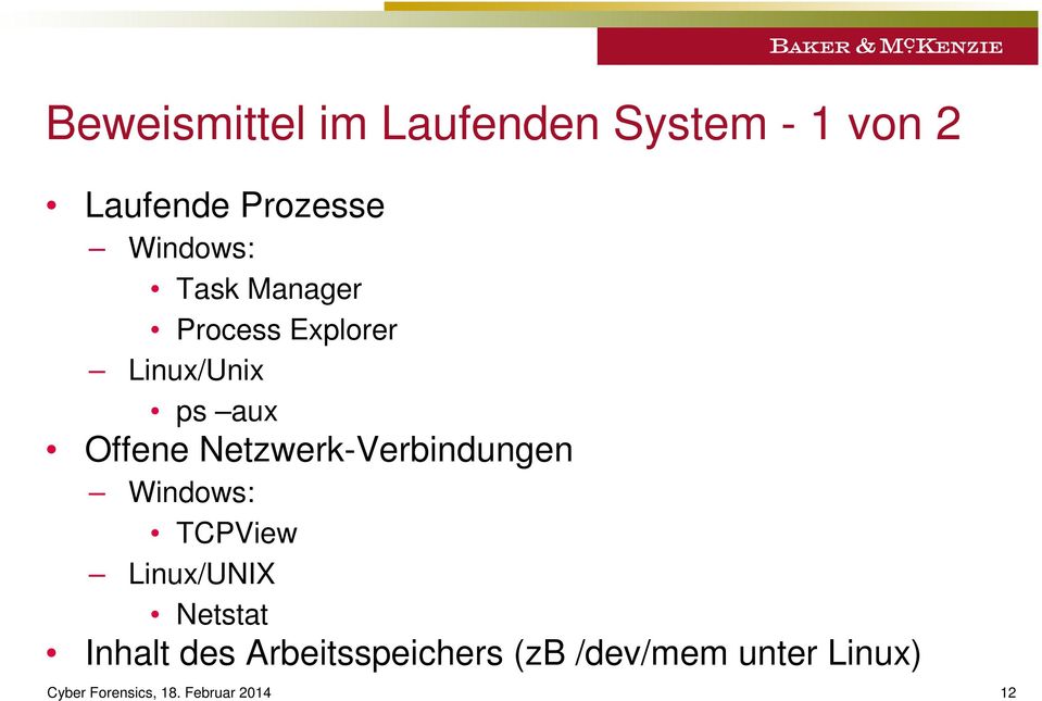 Netzwerk-Verbindungen Windows: TCPView Linux/UNIX Netstat Inhalt des