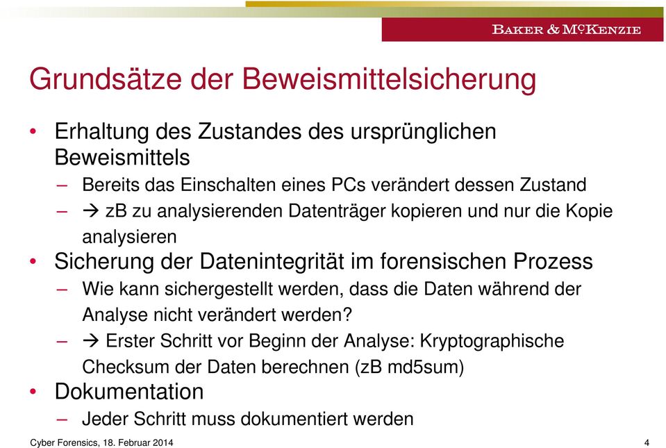 Prozess Wie kann sichergestellt werden, dass die Daten während der Analyse nicht verändert werden?