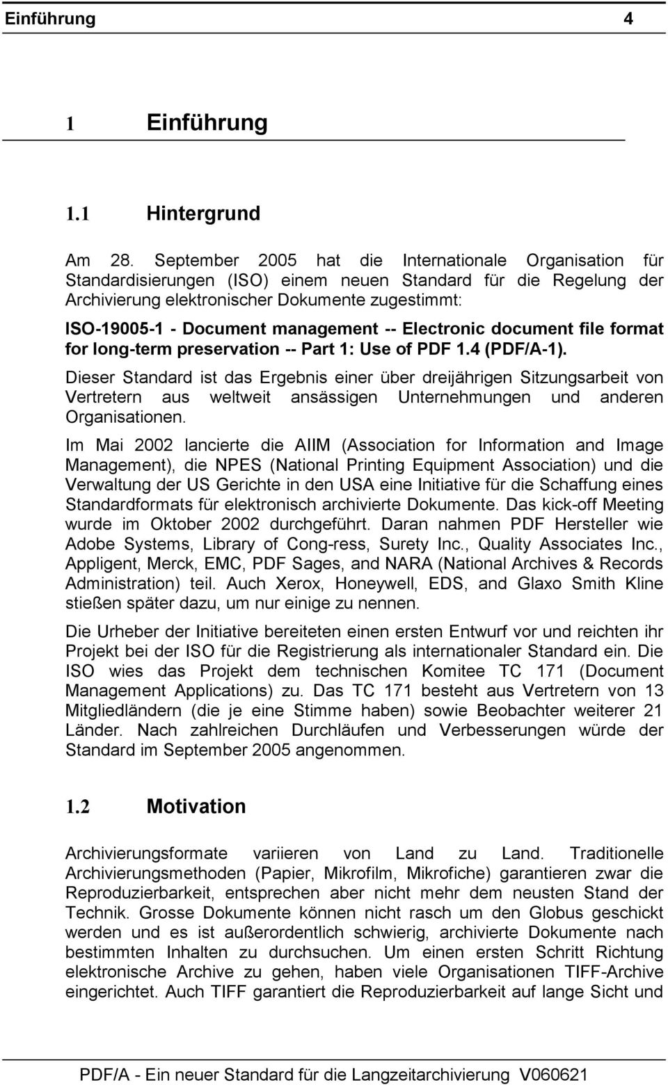 management -- Electronic document file format for long-term preservation -- Part 1: Use of PDF 1.4 (PDF/A-1).