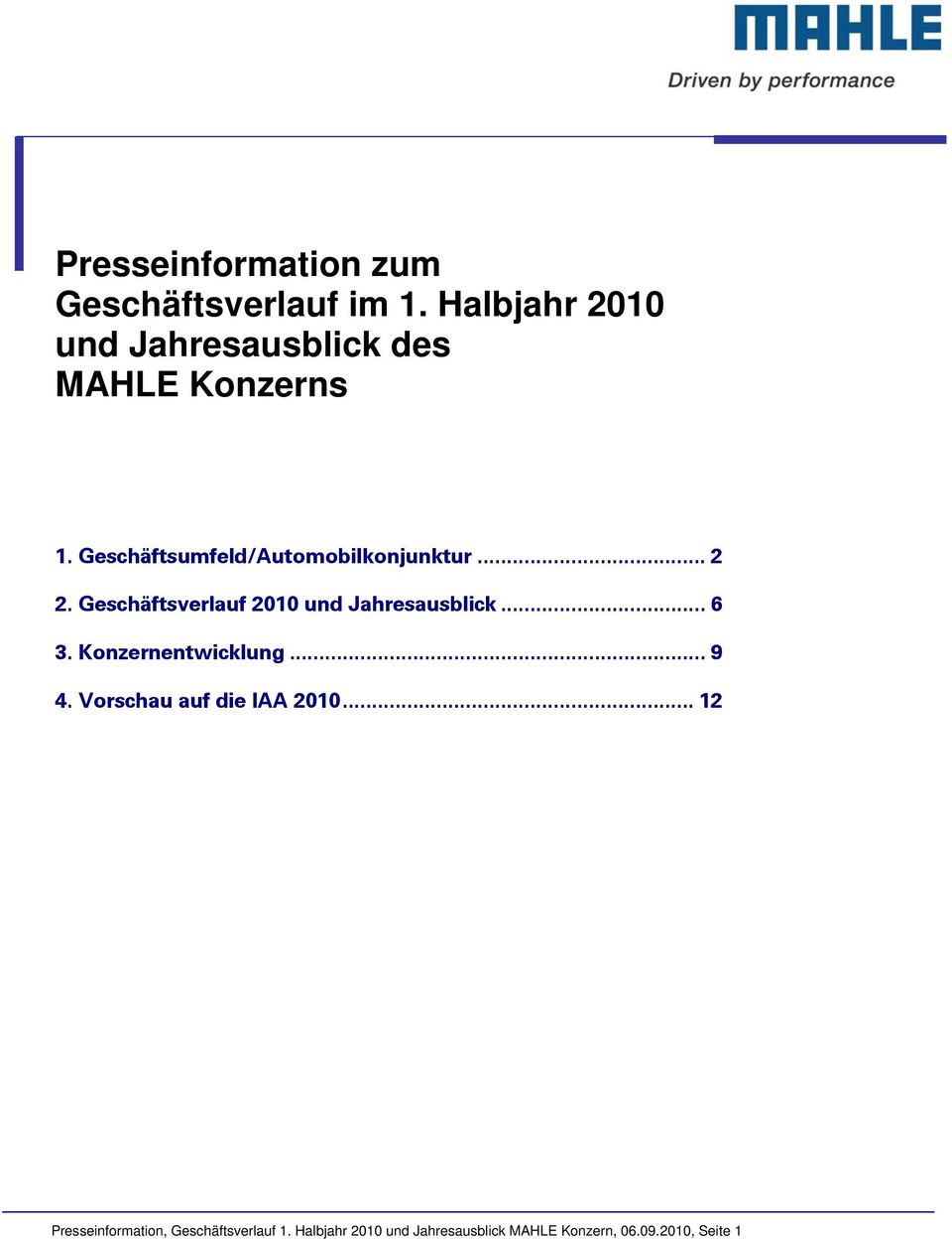 Geschäftsumfeld/Automobilkonjunktur... 2 2. Geschäftsverlauf 2010 und Jahresausblick... 6 3.