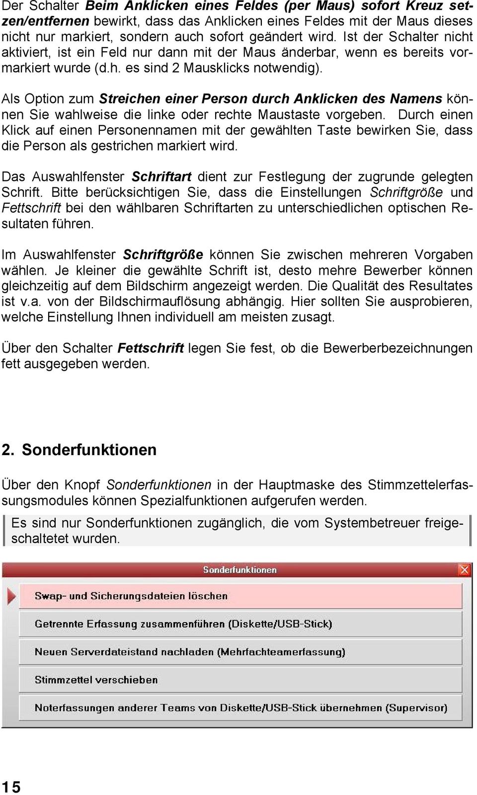 Als Option zum Streichen einer Person durch Anklicken des Namens können Sie wahlweise die linke oder rechte Maustaste vorgeben.