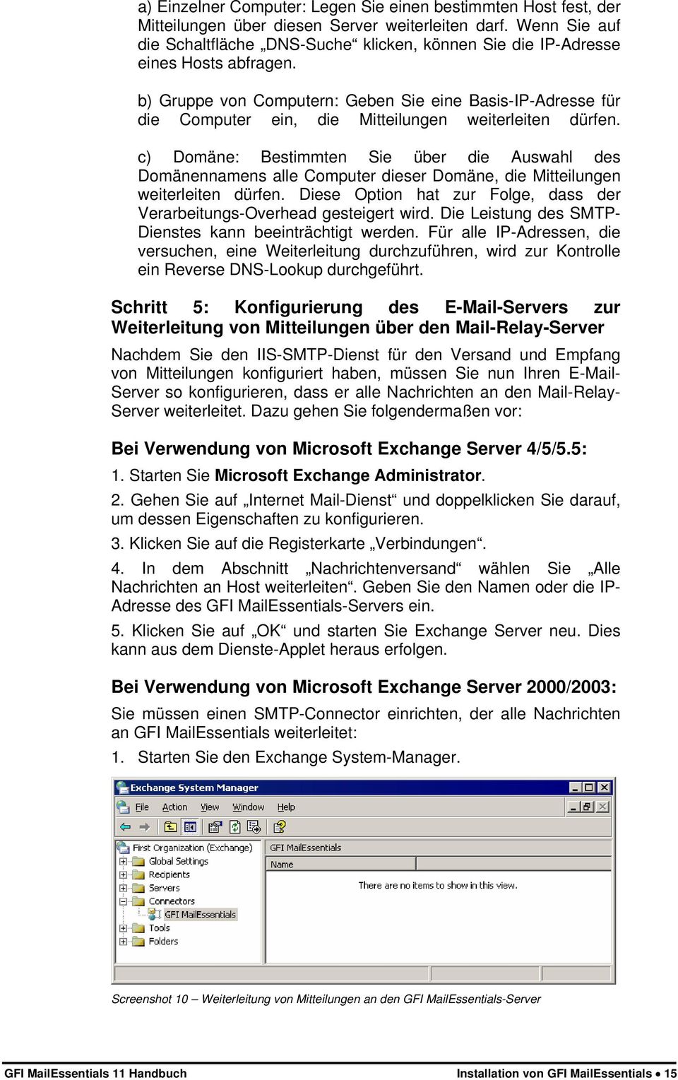 b) Gruppe von Computern: Geben Sie eine Basis-IP-Adresse für die Computer ein, die Mitteilungen weiterleiten dürfen.