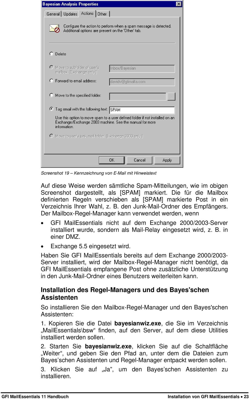 Der Mailbox-Regel-Manager kann verwendet werden, wenn GFI MailEssentials nicht auf dem Exchange 2000/2003-Server installiert wurde, sondern als Mail-Relay eingesetzt wird, z. B. in einer DMZ.