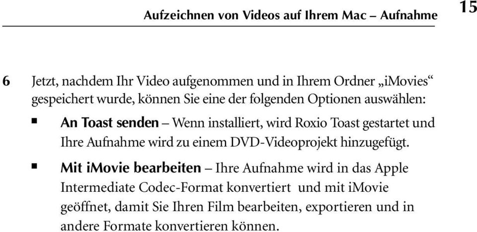 Aufnahme wird zu einem DVD-Videoprojekt hinzugefügt.