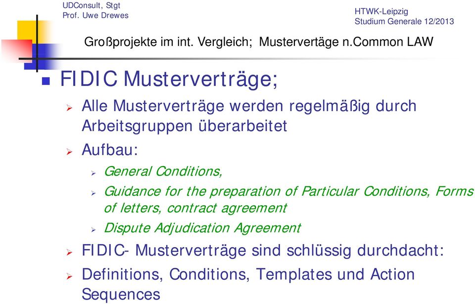 überarbeitet Aufbau: General Conditions, Guidance for the preparation of Particular Conditions, Forms