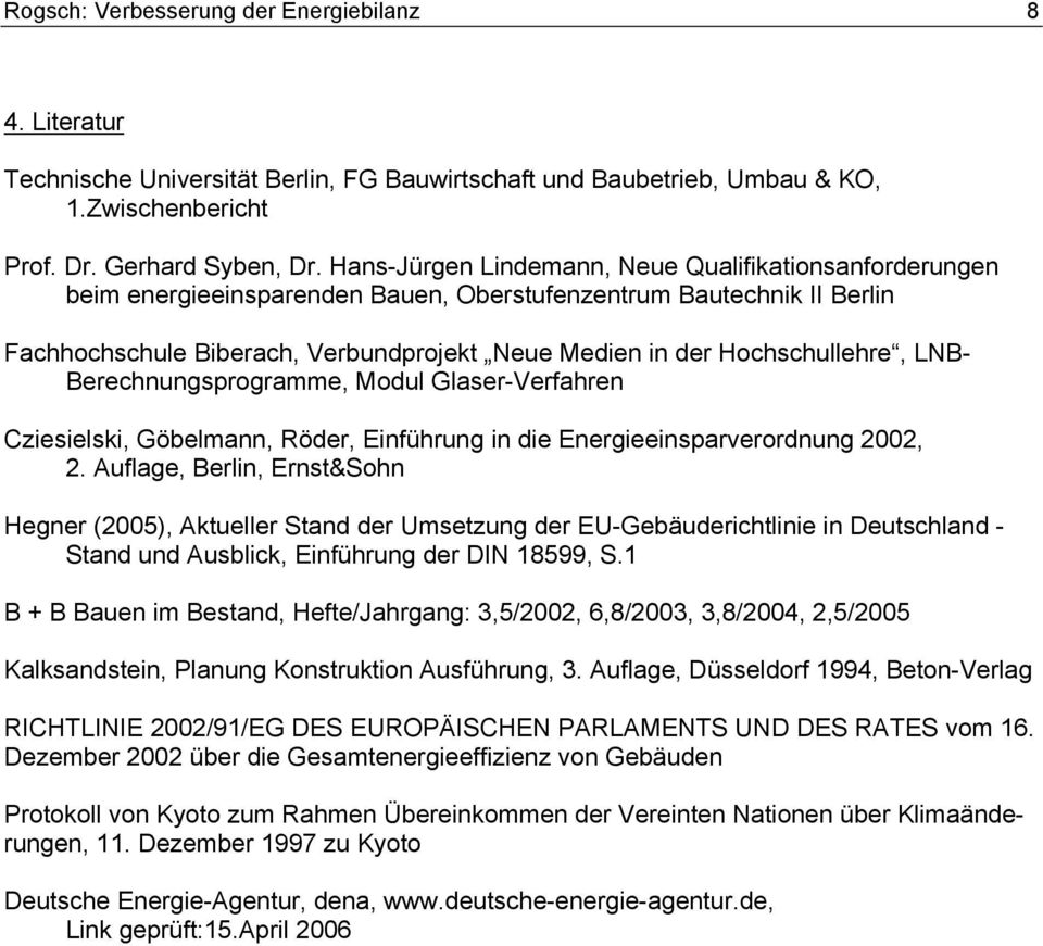Hochschullehre, LNB- Berechnungsprogramme, Modul Glaser-Verfahren Cziesielski, Göbelmann, Röder, Einführung in die Energieeinsparverordnung 2002, 2.