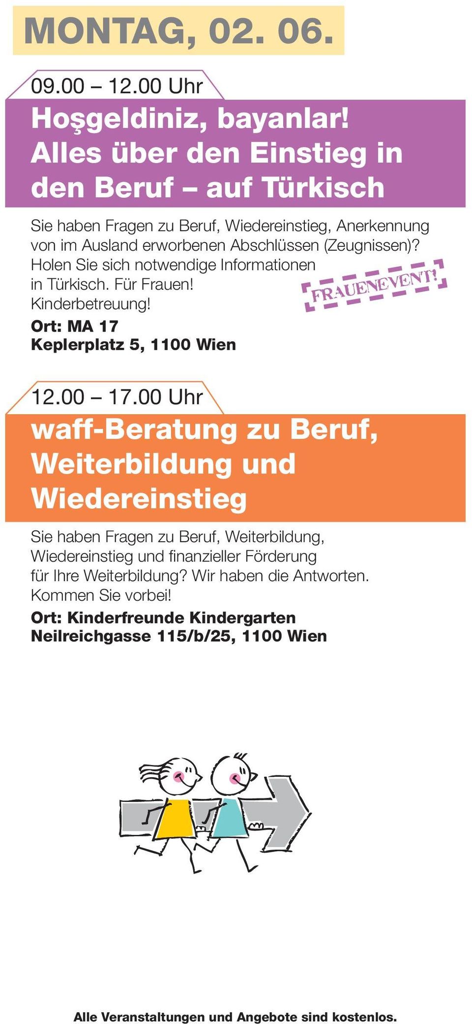 Holen Sie sich notwendige Informationen in Türkisch. Für Frauen! Kinderbetreuung! Ort: MA 17 Keplerplatz 5, 1100 Wien 12.00 17.